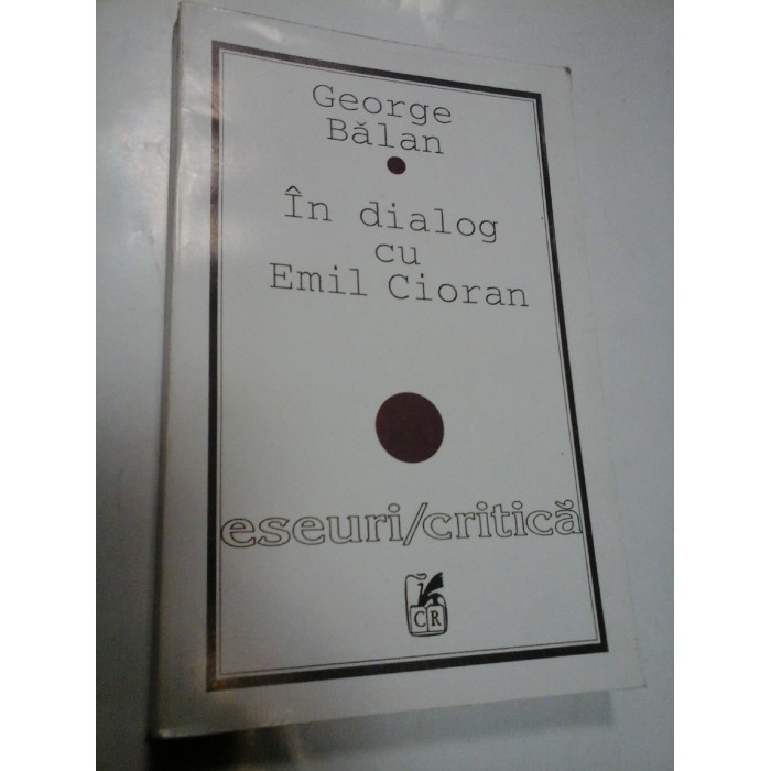 GEORGE BALAN IN DIALOG CU EMIL CIORAN